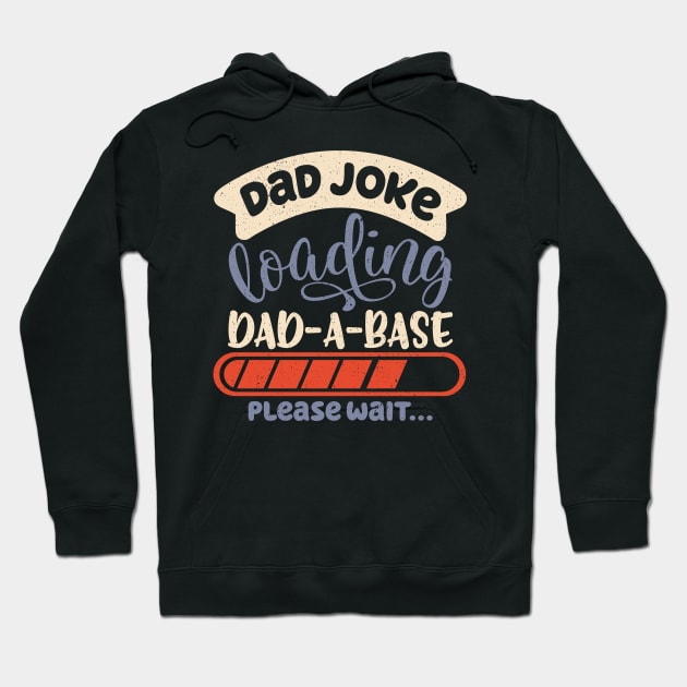 Dad Joke Dad-A-Base Father Jokes Dad Jokes Loading Database Hoodie by alcoshirts